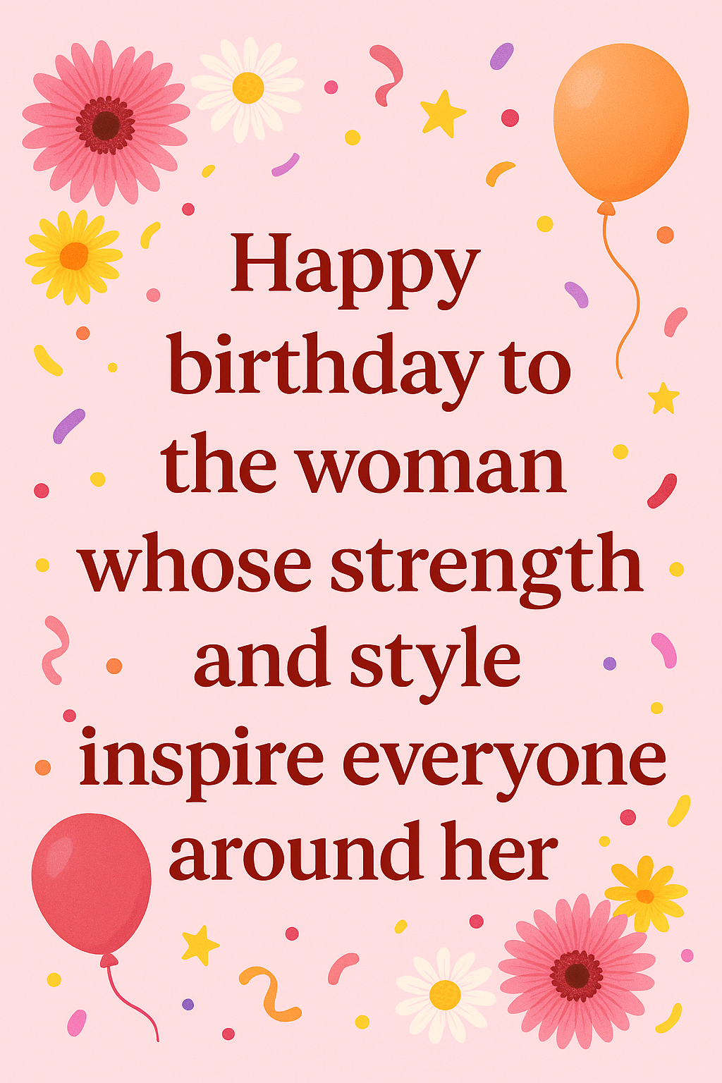 Happy birthday to the woman whose strenth and style inspire everyone 